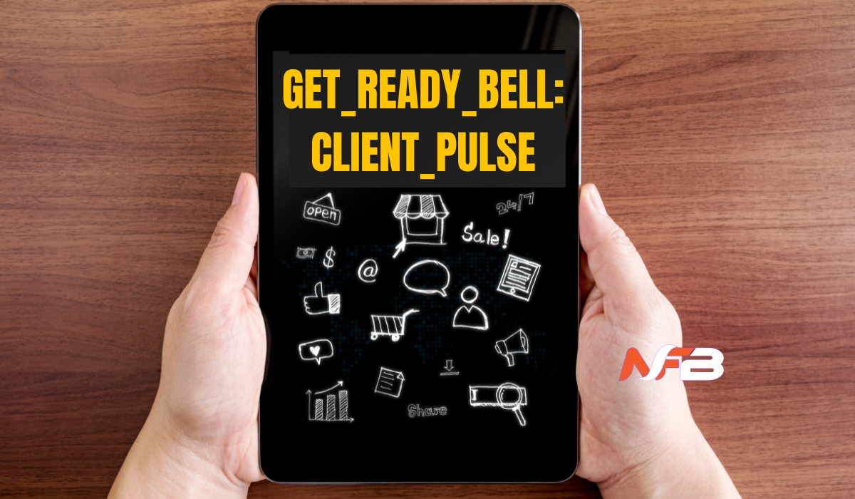 Get Ready Bell: Client Pulse?