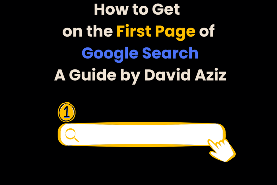 How to Get on the First Page of Google Search David Aziz